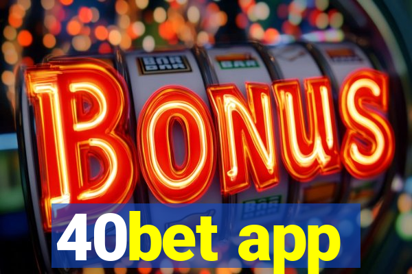 40bet app